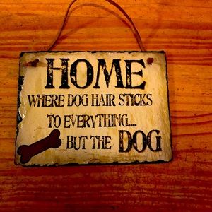 Rustic “dog hair everywhere” sign
